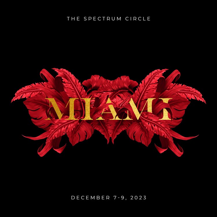 Graphic flyer depicts captivating red feathers intermixed with tropical leaves of the same color layered atop a solid striking black background. The copy is written in uppercase gold colored type. Text on the graphic are broken across 3 lines, distributed top, middle and bottom, and they read: 'The Spectrum Circle MIAMI December 7 - 9, 2023'