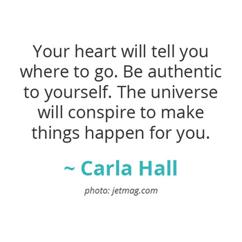 Your heart will tell you where to go... ~ Carla Hall